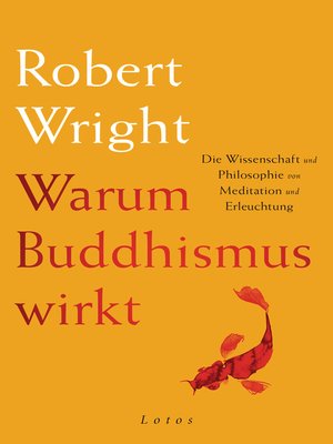cover image of Warum Buddhismus wirkt: Die Wissenschaft und Philosophie von Meditation und Erleuchtung